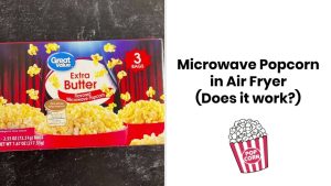 how-to-cook-microwave-popcorn-in-air-fryer_1753688376