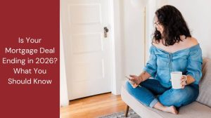 What happens when your fixed mortgage deal ends soon